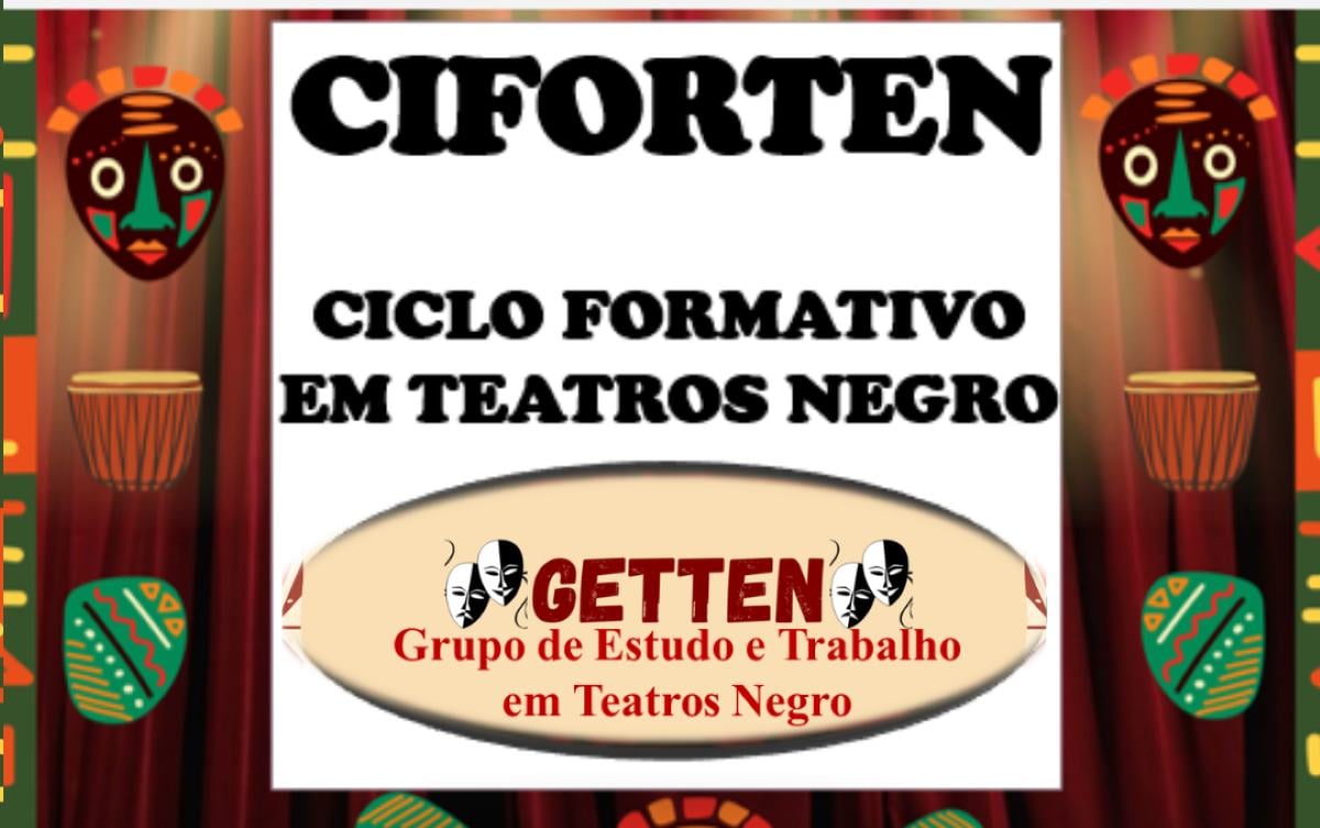 Grupo de Estudo e Trabalho em Teatros Negro lança o 4º Ciclo Formativo em Teatros Negro