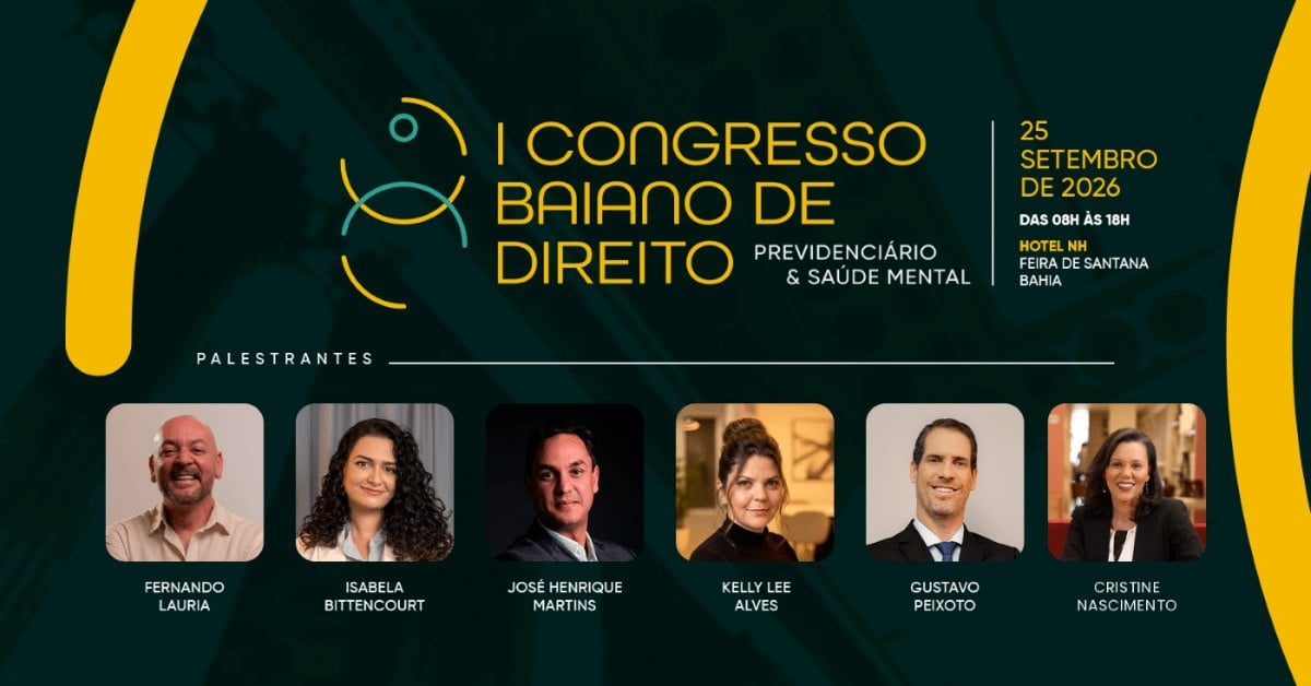 Congresso Baiano de Direito Previdenciário e Saúde Mental será realizado em Feira de Santana