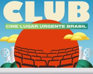 cartaz-divulgacao-club-cine-urgente-brasil-foto-divulgacao-300x239-1