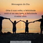 felicidade-de-estar-vivo-mensagem-do-dia