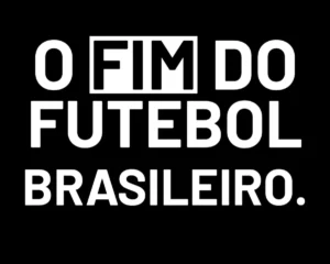 O-fim-do-futebol-brasileiro